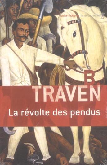 Couverture du livre « Coffret Traven ; La Revolte Des Pendus, Le Vaisseau Des Morts » de B Traven aux éditions La Decouverte