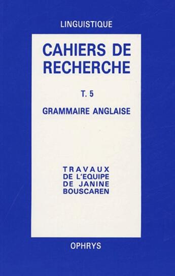 Couverture du livre « Cahiers de recherche grammaire anglaise t 5 » de D.I.R.E.L aux éditions Ophrys