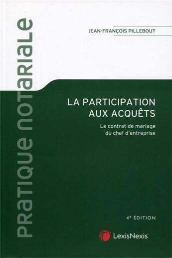 Couverture du livre « La participation aux acquêts (4e édition) » de Jean-Francois Pillebout aux éditions Lexisnexis