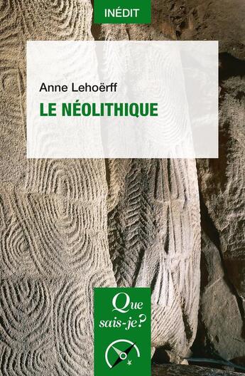 Couverture du livre « Le néolithique » de Anne Lehoerff aux éditions Que Sais-je ?