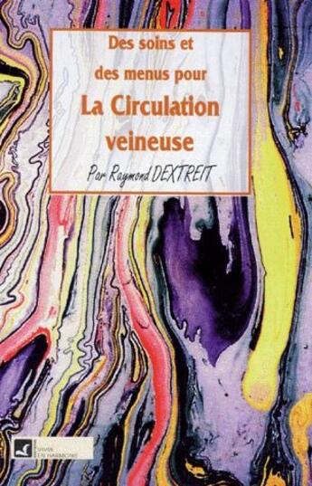 Couverture du livre « Des soins et des menus pour la circulation sanguine » de Raymond Dextreit aux éditions Vivre En Harmonie