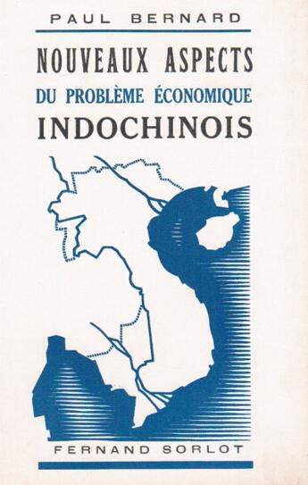 Couverture du livre « Nouveaux aspecs du problème économique indochinois » de Paul Bernard aux éditions Nel