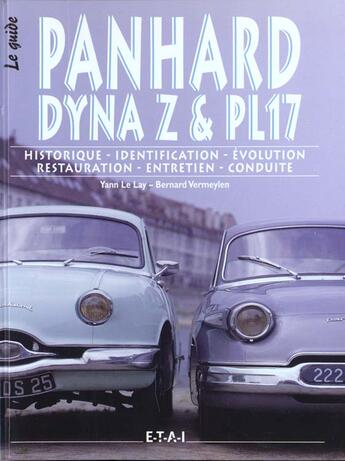 Couverture du livre « Panhard dyna z & pl17 - historique, identification, evolution, restauration, entretien, conduite » de Le Lay/Vermeylen aux éditions Etai