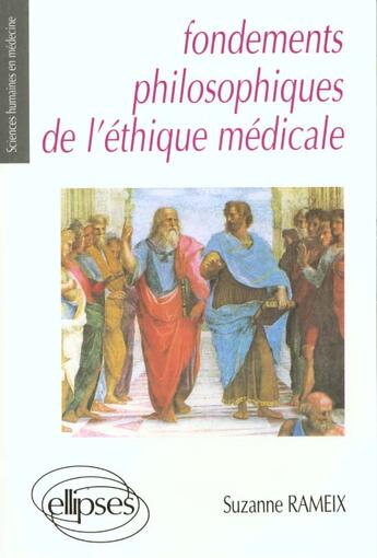 Couverture du livre « Fondements philosophiques de l'ethique medicale (prix maurice rapin) » de Rameix Suzanne aux éditions Ellipses