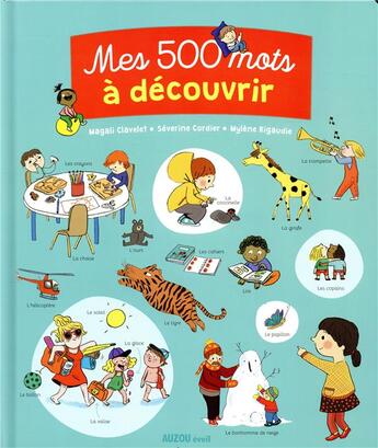 Couverture du livre « Mes 500 mots à découvrir » de Mylene Rigaudie et Severine Cordier et Magali Clavelet aux éditions Philippe Auzou