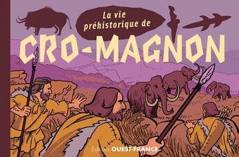 Couverture du livre « La vie préhistorique de cro-magnon » de Francois Warzala aux éditions Ouest France