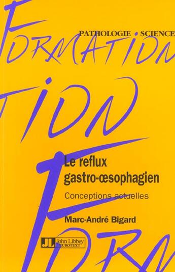 Couverture du livre « Le reflux gastro-oesophagien : conceptions actuelles » de Bigard M-A. aux éditions John Libbey