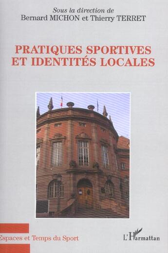 Couverture du livre « Pratiques sportives et identités locales » de Thierry Terret aux éditions L'harmattan