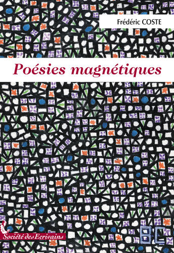 Couverture du livre « Poésies magnétiques » de Frederic Coste aux éditions Societe Des Ecrivains