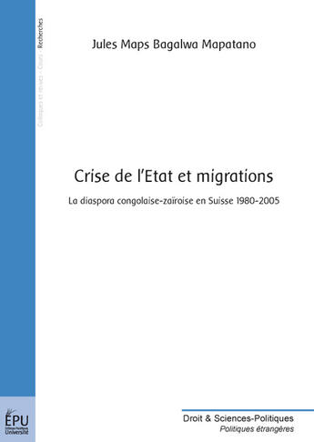 Couverture du livre « Crise de l'état et migrations ; la diaspora congolaise-zaïroise en Suisse, 1980-2005 » de Bagalwa Mapatano Ju aux éditions Publibook