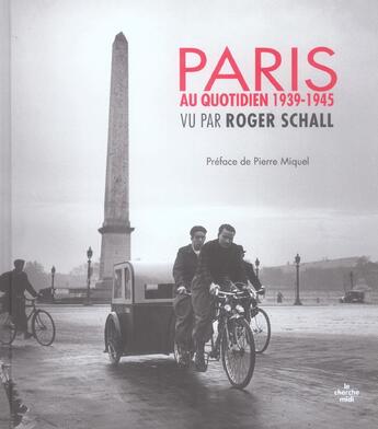 Couverture du livre « Paris au quotidien 1939-1945 - vu par roger schall » de Schall/Miquel aux éditions Cherche Midi