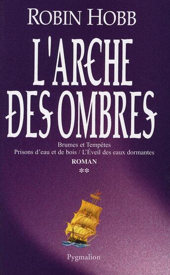 Couverture du livre « L'arche des ombres - integrale 2 » de Robin Hobb aux éditions Pygmalion