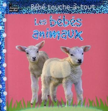 Couverture du livre « Les bébés animaux » de Lea Thomatteo aux éditions Langue Au Chat