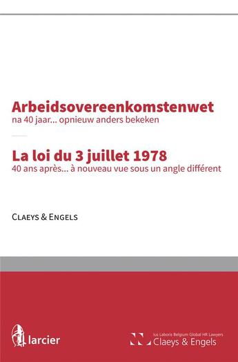 Couverture du livre « La loi du 3 juillet 1978, 40 ans après... à nouveau vue sous un angle différent ; arbeidsovereenkomstenwet, na 40 jaar... opnieuw anders bekeken » de  aux éditions Larcier