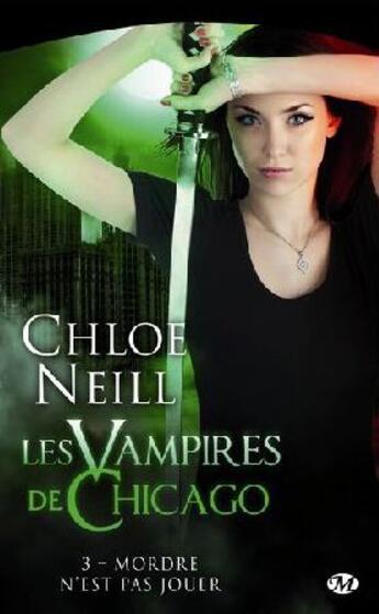 Couverture du livre « Les vampires de Chicago Tome 3 : mordre n'est pas jouer » de Chloe Neill aux éditions Milady