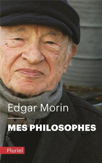 Couverture du livre « Mes philosophes » de Edgar Morin aux éditions Pluriel