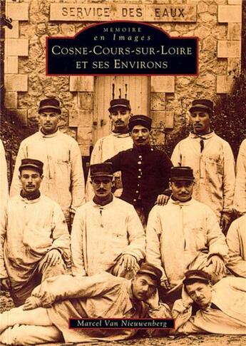 Couverture du livre « Cosne-Cours-sur-Loire et ses environs » de Marcel Van Nieuwenberg aux éditions Editions Sutton