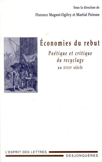 Couverture du livre « Économies du rebut ; politique et critique du recyclage » de Florence Magnot-Ogilvy et Martial Poirson aux éditions Desjonqueres