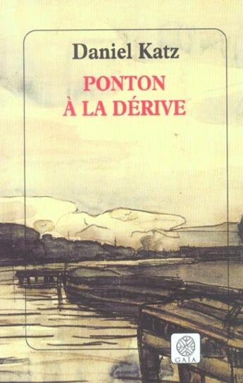 Couverture du livre « Ponton a la derive » de Daniel Katz aux éditions Gaia