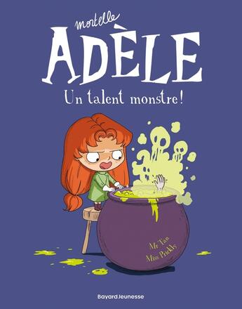 Couverture du livre « Mortelle Adèle Tome 6 : un talent monstre ! » de Mr Tan et Miss Prickly et Remi Chaurand aux éditions Bayard Jeunesse