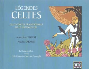 Couverture du livre « Legendes celtes » de Amandine Labarre et Nicolas Labarre aux éditions Semic