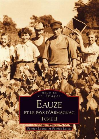 Couverture du livre « Eauze et le pays d'Armagnac t.2 » de Patrice Launet et Patrick Lesca aux éditions Editions Sutton