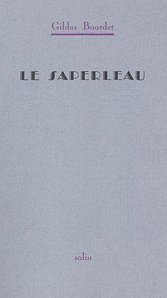 Couverture du livre « Le saperleau » de Gildas Bourdet aux éditions Solin