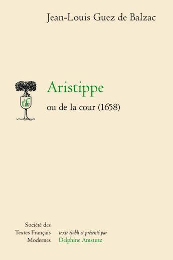 Couverture du livre « Aristippe ou de la cour (1658) » de Jean-Louis Guez De Balzac aux éditions Stfm