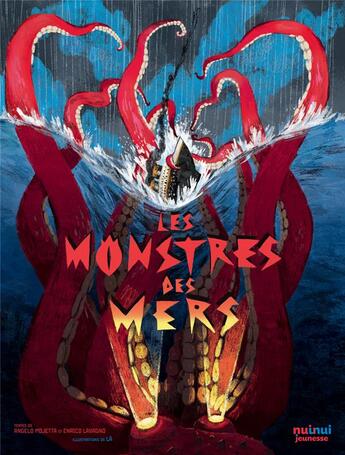 Couverture du livre « Les monstres des mers » de Enrico Lavagno et Mojetta Angelo et La Studio aux éditions Nuinui Jeunesse
