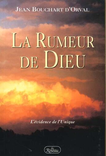 Couverture du livre « La rumeur de Dieu » de Jean Bouchart D'Orval aux éditions Roseau