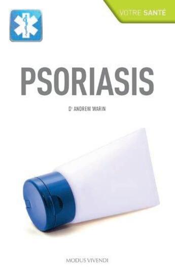 Couverture du livre « Psoriasis » de Andrew Warin aux éditions Modus Vivendi