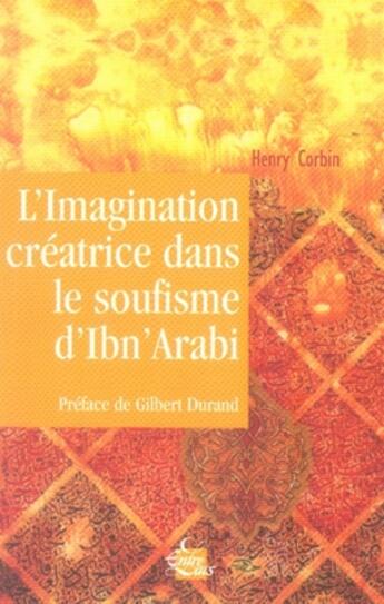 Couverture du livre « L'imagination créatrice dans le soufisme d'ibn arabi » de Henry Corbin aux éditions Medicis Entrelacs