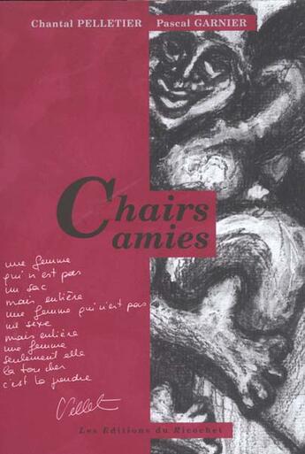 Couverture du livre « Chairs amies » de Chantal Pelletier aux éditions Ricochet