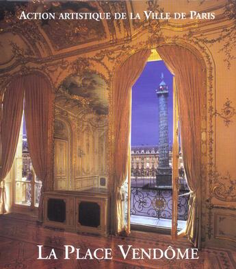 Couverture du livre « La place vendome ; art, pouvoir et fortune » de Thierry Sarmant et Luce Gaume aux éditions Action Artistique De La Ville De Paris