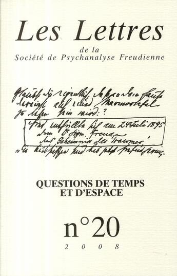 Couverture du livre « LES LETTRES DE LA SOCIETE DE PSYCHANALYSE FREUDIENNE n.20 ; questions de temps et d'espace » de Les Lettres De La Societe De Psychanalyse Freudienne aux éditions Campagne Premiere