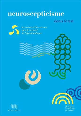 Couverture du livre « Neuroscepticisme » de Denis Forest aux éditions Ithaque