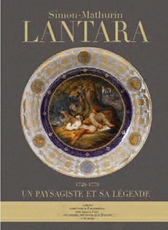 Couverture du livre « Simon-Mathurin Lantara (1729-1778) ; un paysagiste et sa légende » de  aux éditions Iac Editions D'art