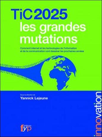 Couverture du livre « Tic 2025 ; les grandes mutations » de  aux éditions Fyp