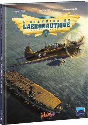 Couverture du livre « L'histoire de l'aéronautique t.3 ; de terre, de ciel et de mer ! » de Franck Coste et Eric Stoffel et Marcel Uderzo aux éditions Idees Plus