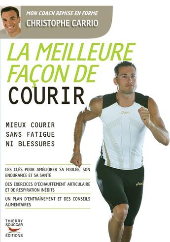 Couverture du livre « La meilleure façon de courir » de Christophe Carrio aux éditions Thierry Souccar