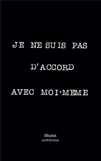 Couverture du livre « Je ne suis pas d'accord avec moi-même » de Muma aux éditions Art Et Fiction