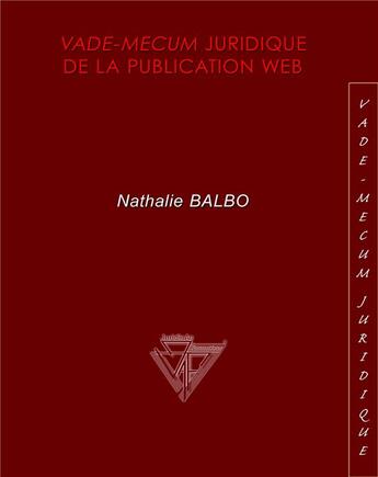 Couverture du livre « Vade-mecum juridique de la publication Web » de Nathalie Balbo aux éditions Juridicae Formations