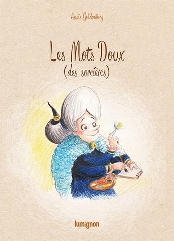 Couverture du livre « Les mots doux (des sorcières) » de Anaïs Goldemberg aux éditions Editions Du Lumignon