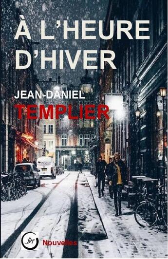 Couverture du livre « A L'HEURE D'HIVER » de Jean-Daniel Templier aux éditions Thebookedition.com