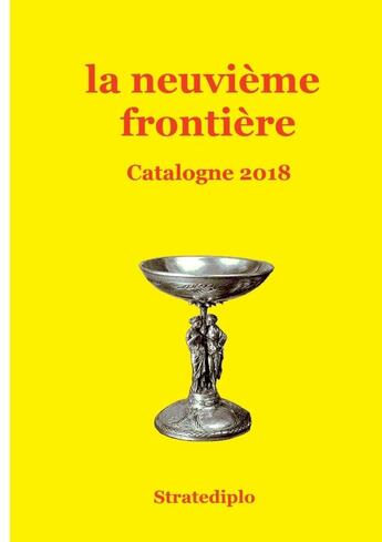 Couverture du livre « La neuvième frontière ; Catalogne 2018 » de Stratediplo aux éditions Lulu