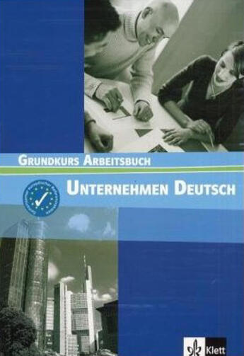 Couverture du livre « Unternehmen Deutsch ; Grundkurs ; A1-A2 ; cahier d'exercices (édition 2008) » de  aux éditions La Maison Des Langues