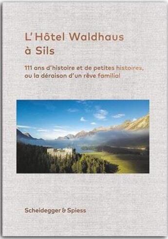 Couverture du livre « 111 ans de l'hotel waldhaus sils /francais » de Kienberger U aux éditions Scheidegger