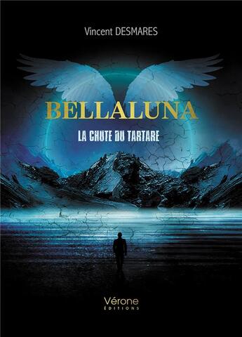 Couverture du livre « Bellaluna : la chute du tartare » de Vincent Desmares aux éditions Verone