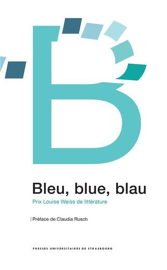 Couverture du livre « Bleu, blue, blau : Prix Louise Weiss de Litterature » de Poulain Zeidan Et Al aux éditions Pu De Strasbourg