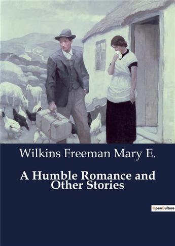 Couverture du livre « A Humble Romance and Other Stories » de Wilkins Freeman Mary E. aux éditions Culturea